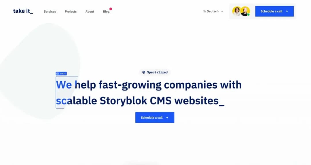Homepage hero of Take It agency offering scalable Storyblok CMS websites with a Schedule a call button