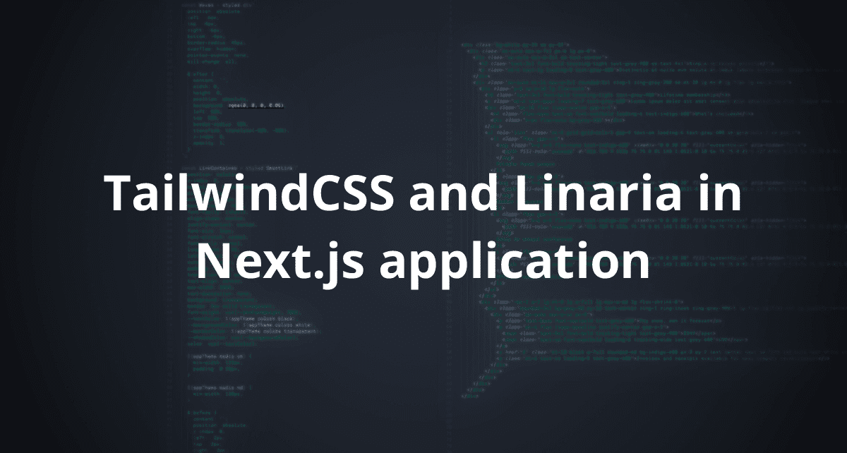 Next.js Styling Guide: Linaria an Tailwind CSS from Setup to Optimization