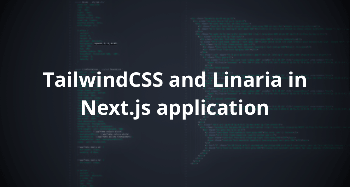 Next.js Styling Guide: Linaria an Tailwind CSS from Setup to Optimization