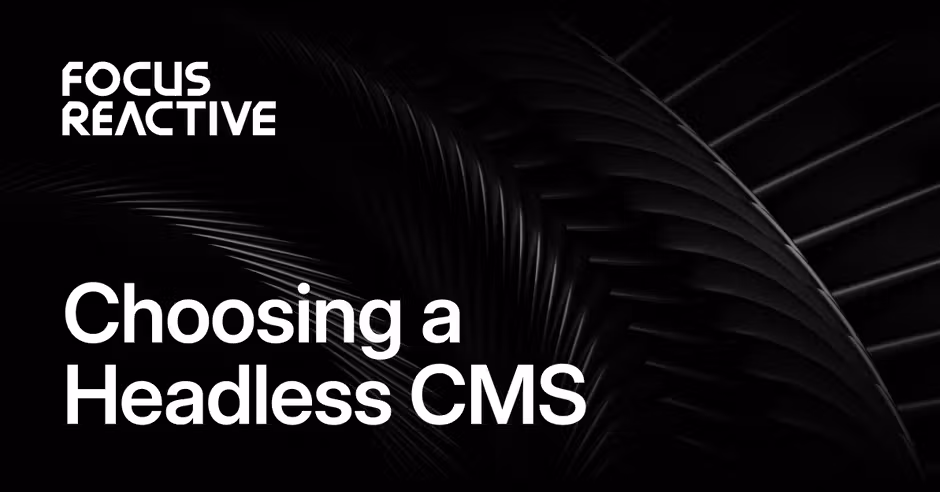 Focus Reactive banner with abstract black pattern and text Choosing a Headless CMS